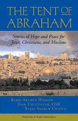 Cortul lui Avraam: Povești de speranță și pace pentru evrei, creștini și musulmani - The Tent of Abraham: Stories of Hope and Peace for Jews, Christians, and Muslims