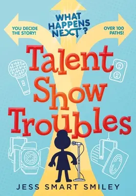 Ce se întâmplă în continuare: Probleme cu spectacolul de talente - What Happens Next?: Talent Show Troubles