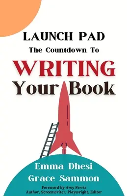 Platforma de lansare: Numărătoarea inversă până la scrierea cărții dvs. - Launch Pad: The Countdown to Writing Your Book