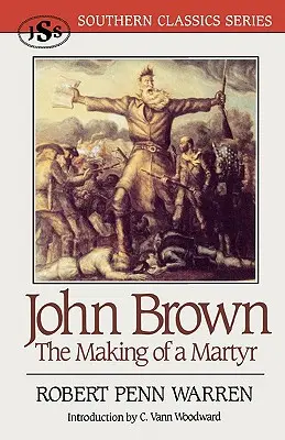 John Brown: Crearea unui martir: The Making of a Martyr - John Brown: The Making of a Martyr