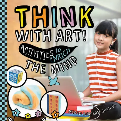 Gândiți cu artă! Activități pentru îmbogățirea minții - Think with Art! Activities to Enrich the Mind