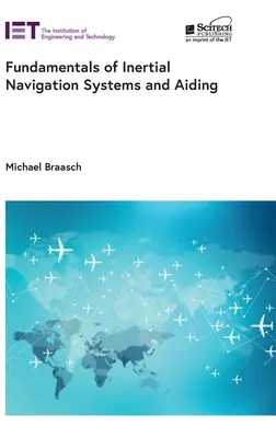Fundamente ale sistemelor de navigație inerțială și de asistență - Fundamentals of Inertial Navigation Systems and Aiding