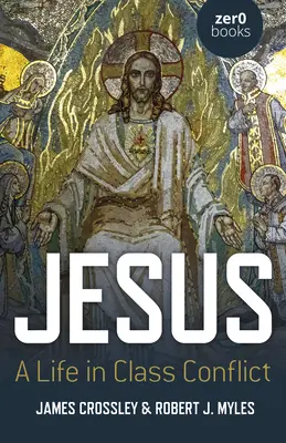 Isus: O viață în conflict de clasă - Jesus: A Life in Class Conflict