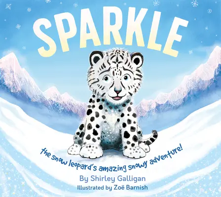 Sparkle: Uimitoarea aventură în zăpadă a leopardului de zăpadă! - Sparkle: The Snow Leopard's Amazing Snowy Adventure!
