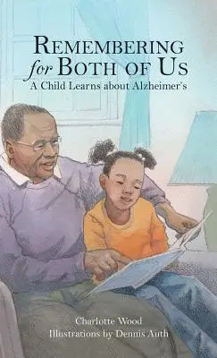 Remembering for Both of Us: Un copil învață despre Alzheimer - Remembering for Both of Us: A Child Learns about Alzheimer's