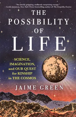 Posibilitatea vieții: Știință, imaginație și căutarea înrudirii în Cosmos (Science, Imagination, and Our Quest for Kinship in the Cosmos) - The Possibility of Life: Science, Imagination, and Our Quest for Kinship in the Cosmos