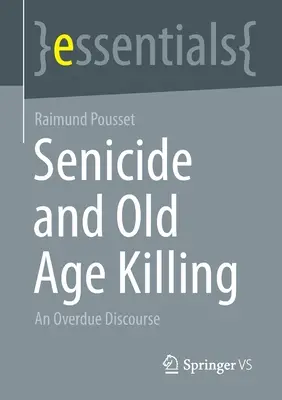 Senicidul și uciderea la bătrânețe: Un discurs întârziat - Senicide and Old Age Killing: An Overdue Discourse