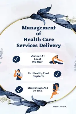 Managementul furnizării serviciilor de asistență medicală - Management of health care services delivery