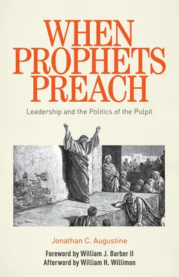 Când profeții predică: Leadership and the Politics of the Pulpit (Conducerea și politica amvonului) - When Prophets Preach: Leadership and the Politics of the Pulpit