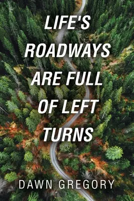 Drumurile vieții sunt pline de viraje la stânga - Life's Roadways Are Full of Left Turns