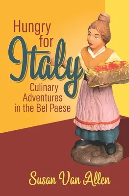 Foame de Italia: Aventuri culinare în Bel Paese - Hungry for Italy: Culinary Adventures in the Bel Paese