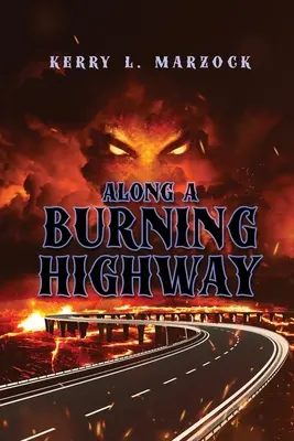 De-a lungul unei autostrăzi în flăcări - Along A Burning Highway