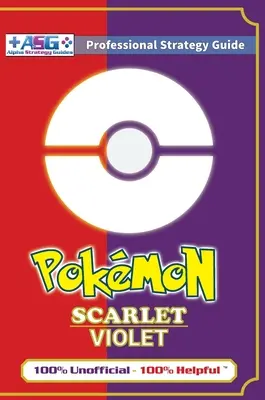 Pokmon Scarlet și Violet Strategy Guide Book (Full Color - Premium Hardback): 100% neoficial - Descoperire 100% utilă - Pokmon Scarlet and Violet Strategy Guide Book (Full Color - Premium Hardback): 100% Unofficial - 100% Helpful Walkthrough