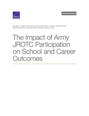 Impactul participării la Army Jrotc asupra rezultatelor școlare și profesionale - The Impact of Army Jrotc Participation on School and Career Outcomes