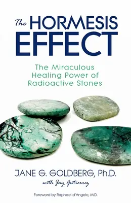 Efectul Hormesis: Miraculoasa putere de vindecare a pietrelor radioactive - The Hormesis Effect: The Miraculous Healing Power of Radioactive Stones