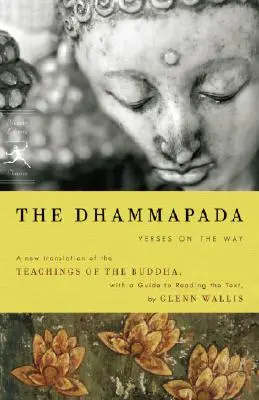 Dhammapada: Versuri pe cale - The Dhammapada: Verses on the Way