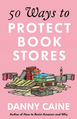 50 de moduri de a proteja librăriile - 50 Ways to Protect Bookstores