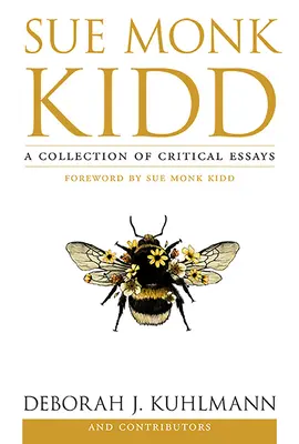 Sue Monk Kidd: O colecție de eseuri critice - Sue Monk Kidd: A Collection of Critical Essays
