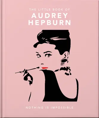 Micul ghid al lui Audrey Hepburn - The Little Guide to Audrey Hepburn