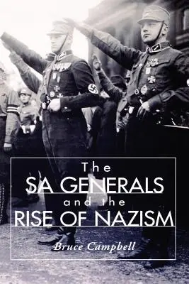 Generalii Sa și ascensiunea nazismului - The Sa Generals and the Rise of Nazism