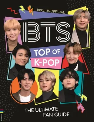 Bts: Topul K-Pop: Ghidul final al fanilor - Bts: Top of K-Pop: The Ultimate Fan Guide