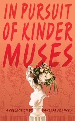 în căutarea unor muze mai blânde - in pursuit of kinder muses