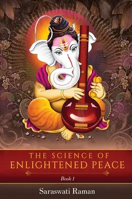 Știința păcii iluminate - Cartea 1 - The Science of Enlightened Peace - Book 1