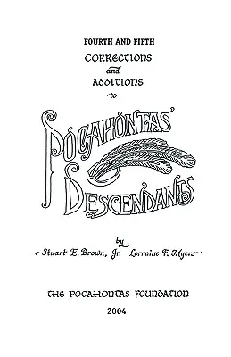 A patra și a cincea corecție și adăugire la Descendenții lui Pocahontas - Fourth and Fifth Corrections and Additions to Pocahontas' Descendants