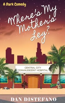 Where's my Mother's Leg? O comedie neagră - Where's my Mother's Leg?: A Dark Comedy