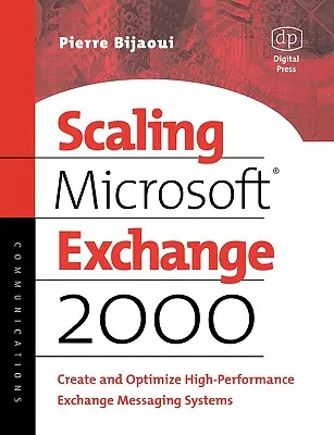 Scalarea Microsoft Exchange 2000: Create and Optimize High-Performance Exchange Messaging Systems (Crearea și optimizarea sistemelor de mesagerie Exchange de înaltă performanță) - Scaling Microsoft Exchange 2000: Create and Optimize High-Performance Exchange Messaging Systems