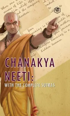 Chanakya Neeti: cu sutrele complete - Chanakya Neeti: With The Complete Sutras