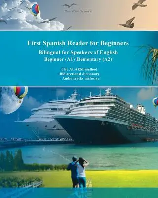 First Spanish Reader pentru începători: Bilingv pentru vorbitorii de engleză Începător (A1) Elementar (A2) - First Spanish Reader for Beginners: Bilingual for Speakers of English Beginner (A1) Elementary (A2)