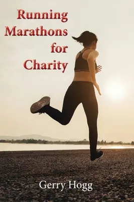 Alergarea de maratoane în scopuri caritabile - Running Marathons for Charity