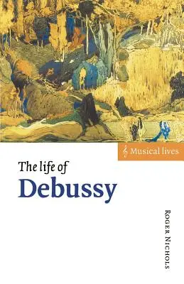 Viața lui Debussy - The Life of Debussy
