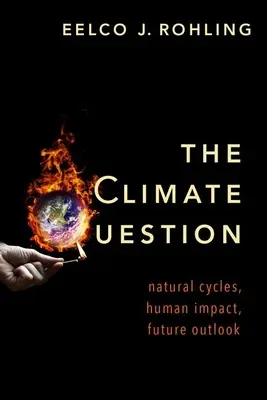 Problema climei: Cicluri naturale, impactul uman, perspective de viitor - The Climate Question: Natural Cycles, Human Impact, Future Outlook