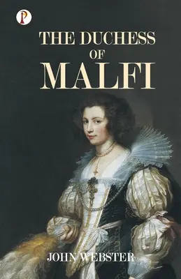 Ducesa din Malfi - The Duchess of Malfi