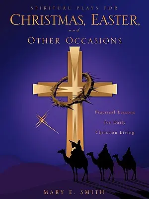 Piese spirituale pentru Crăciun, Paște și alte ocazii - Spiritual Plays for Christmas, Easter, and Other Occasions