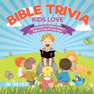 Bible Trivia Kids Love Vechiul Testament pentru copii Ediția 2 Cărți creștine pentru copii și adolescenți - Bible Trivia Kids Love Old Testament for Children Edition 2 Children & Teens Christian Books