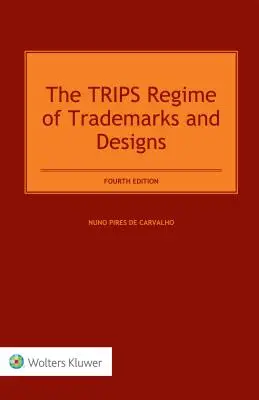 Regimul TRIPS al mărcilor și desenelor și modelelor industriale - The TRIPS Regime of Trademarks and Designs