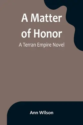 O chestiune de onoare: Un roman al Imperiului Terran - A Matter of Honor: A Terran Empire novel
