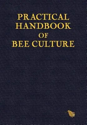 Manual practic de apicultură - Practical Handbook of Bee Culture