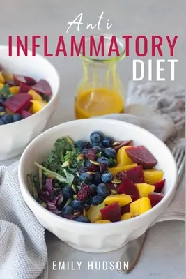 Dieta antiinflamatorie: Un plan alimentar de 30 de zile pentru a reduce inflamația și a vă vindeca corpul cu rețete simple, rapide, delicioase și sănătoase - Anti-Inflammatory Diet: A 30 Day Meal Plan to Reduce Inflammation and Heal Your Body with Simple, fast, delicious and Healthy Recipes