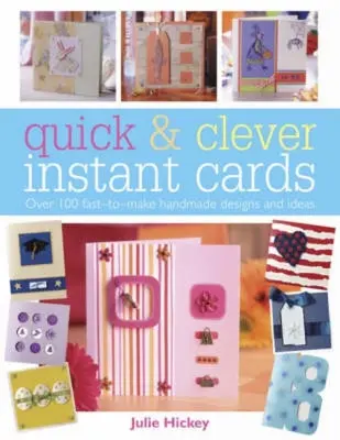 Quick and Clever Instant Cards: Peste 65 de modele care economisesc timp - Quick and Clever Instant Cards: Over 65 Time-Saving Designs