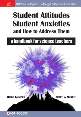 Atitudinile studenților, anxietățile studenților și cum să le abordăm: Un manual pentru profesorii de științe - Student Attitudes, Student Anxieties, and How to Address Them: A Handbook for Science Teachers
