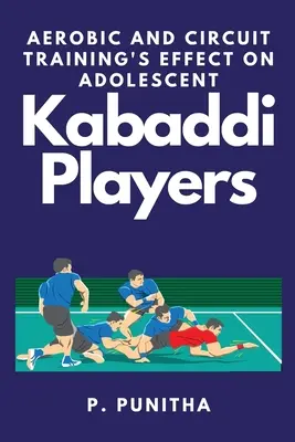 Efectul antrenamentului aerobic și de circuit asupra jucătorilor adolescenți de kabaddi - Aerobic and Circuit Training's Effect on Adolescent Kabaddi Players