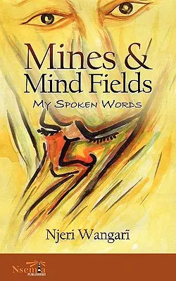 Minele și câmpurile minții: Cuvintele mele rostite - Mines & Mind Fields: My Spoken Words