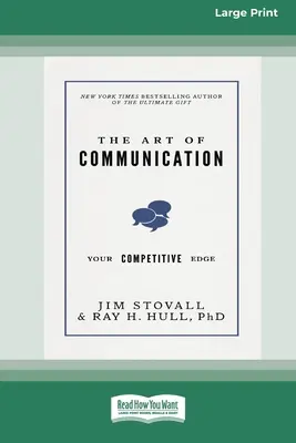 The Art of Communication: Avantajul tău competitiv [Standard Large Print 16 Pt Edition] - The Art of Communication: Your Competitive Edge [Standard Large Print 16 Pt Edition]