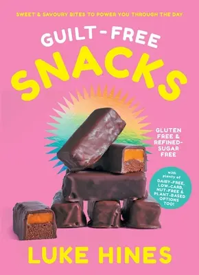 Gustări fără vinovăție: Gustări sănătoase, dulci și sărate, pentru a vă hrăni pe tot parcursul zilei (Tbc) - Guilt-Free Snacks: Healthy Sweet & Savoury Snacks to Power You Through the Day (Tbc)
