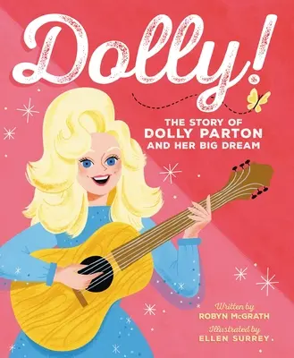 Dolly! Povestea lui Dolly Parton și a marelui ei vis - Dolly!: The Story of Dolly Parton and Her Big Dream