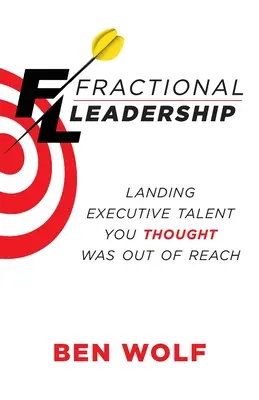 Leadership fracționat: Atingerea talentelor executive pe care le credeați inaccesibile - Fractional Leadership: Landing Executive Talent You Thought Was Out of Reach